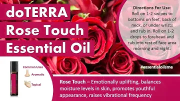 Astonishing doTERRA Rose Touch Oil Benefits