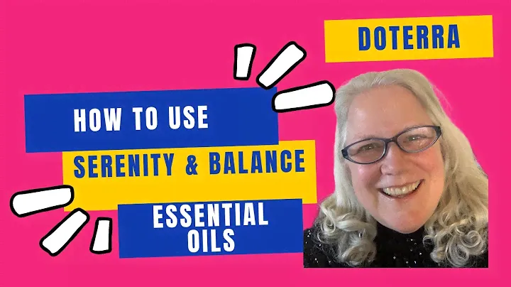 DoTERRA Serenity and Balance: What They Do & How to Use Them