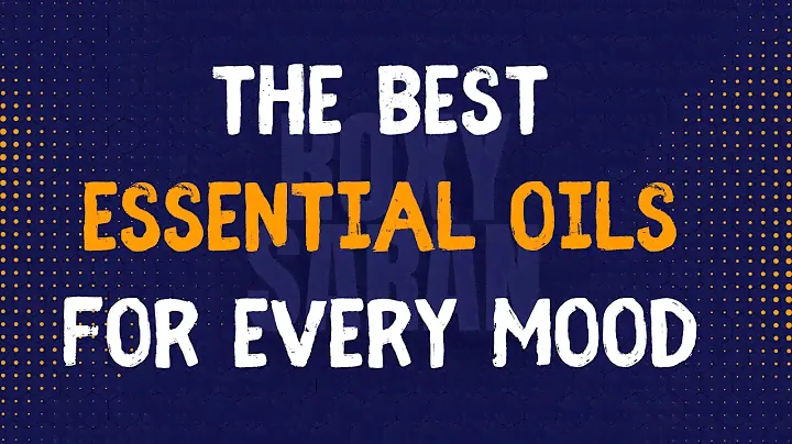 Essential Oils for Every Mood / Best Essential Oils to Get In a Good Mood