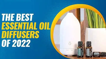 The Best Essential Oil Diffusers of 2022 - Make Your Home Smell Amazing - Doterra Diffusers