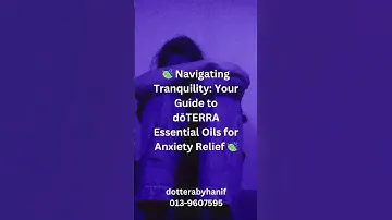 dōTERRA Essential Oils for Anxiety Relief 🍃